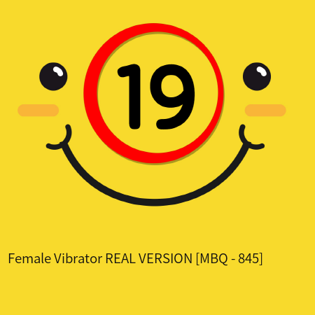 Female Vibrator REAL VERSION [MBQ - 845]